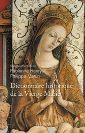 Dictionnaire historique de la Vierge Marie