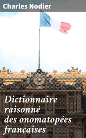 Dictionnaire raisonné des onomatopées françaises