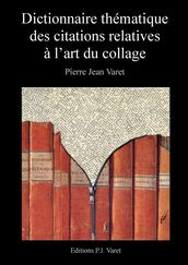 Dictionnaire thématique des citations relatives à l art du collage