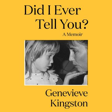 Did I Ever Tell You? - Genevieve Kingston