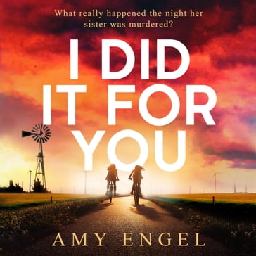 I Did It For You: The chilling new thriller from the author of The Roanoke Girls - Jennifer Pickens - Amy Engel