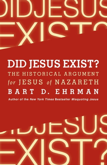 Did Jesus Exist? - D. Ehrman Bart