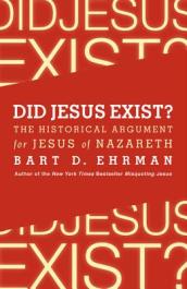 Did Jesus Exist? The Historical Argument for Jesus of Nazareth