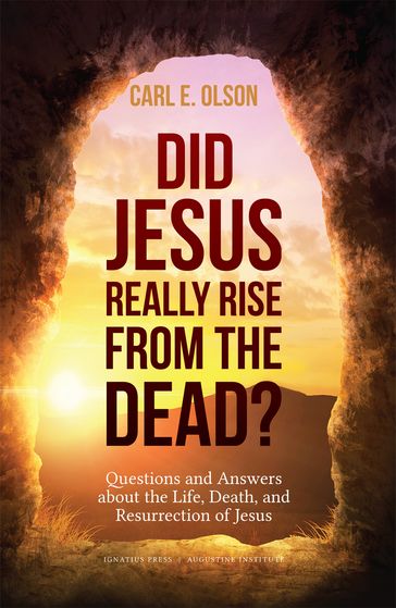 Did Jesus Really Rise from the Dead? - Carl Olson