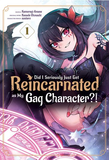 Did I Seriously Just Get Reincarnated as My Gag Character?! (Manga) Volume 1 - Kamuragi Amane - Otonashi Kanade