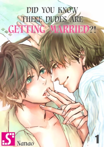 Did You Know These Dudes Are Getting Married?! - Nanao
