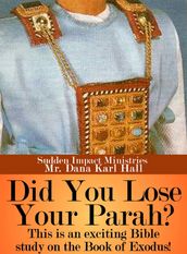 Did You Lose Your Parah?: Book of Exodus
