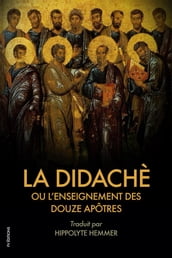 La Didachè ou l enseignement des douze Apôtres