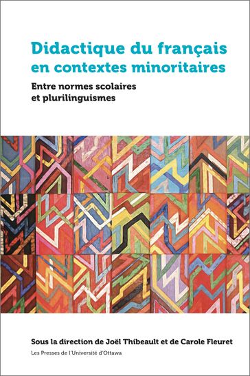 Didactique du français en contextes minoritaires - Alexandra Girard - Carole Fisher - Claude Quevillon Lacasse - Cécile Bullock - Diane Dagenais - Francis Bangou - Gail Prasad - Ginette Plessis-Bélair - Marianne Cormier - Marie-Paule Lory - Nathalie Auger - Paule Buors - Rosianne Arseneau - Sara Schroeter - Sylvie Huard-Huberdeau