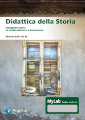 Didattica della storia. Insegnare storia in modo inclusivo e innovativo