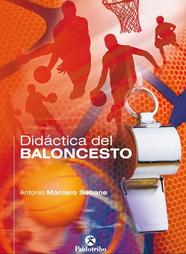 Didáctica del baloncesto - Antonio Montero Seoane