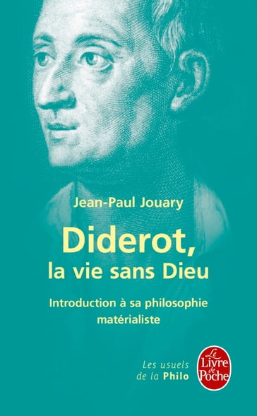 Diderot : la vie sans Dieu - Jean-Paul Jouary