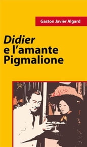 Didier e l amante di Pigmalione