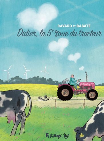 Didier, la 5e roue du tracteur - François Ravard - Pascal Rabaté