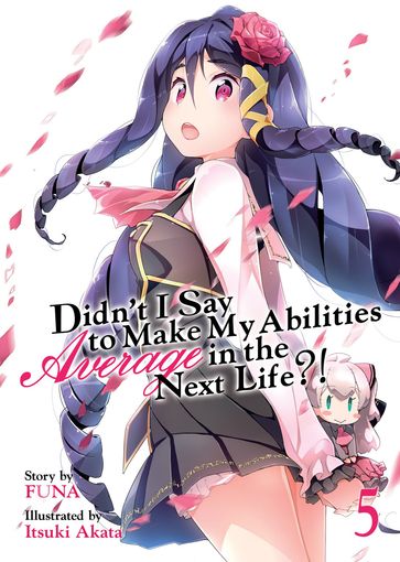 Didn't I Say To Make My Abilities Average In The Next Life?! Light Novel Vol. 5 - FUNA