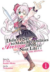 Didn t I Say to Make My Abilities Average in the Next Life?! (Manga) Vol. 1