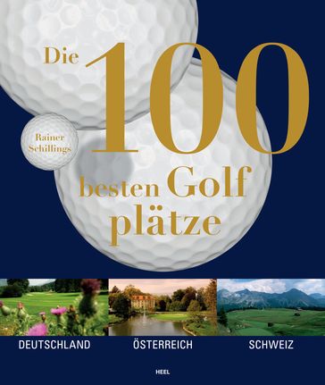 Die 100 besten Golfplätze - Rainer Schillings