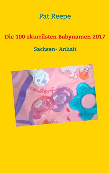 Die 100 skurrilsten Babynamen 2017 - Pat Reepe