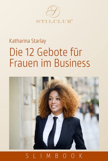 Die 12 Gebote für Frauen im Business - Katharina Starlay
