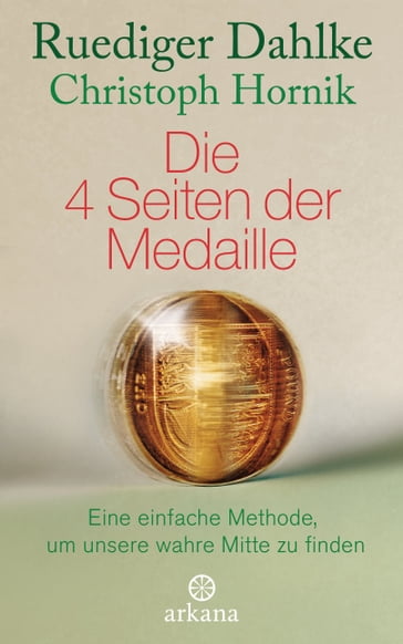 Die 4 Seiten der Medaille - Ruediger Dahlke - Christoph Hornik