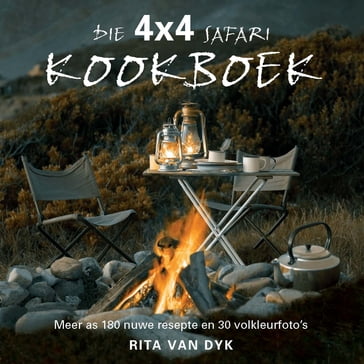 Die 4X4 Safari Kookboek - Rita van Dyk