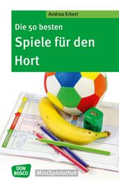 Die 50 besten Spiele für den Hort - eBook