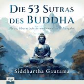 Die 53 Sutras des Buddha - Neue, überarbeitete und erweiterte Ausgabe (Ungekürzt)