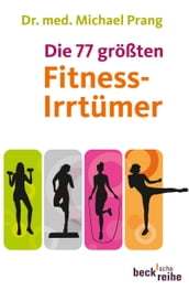 Die 77 größten Fitness-Irrtümer