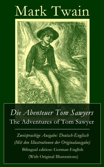 Die Abenteuer Tom Sawyers / The Adventures of Tom Sawyer - Zweisprachige Ausgabe: Deutsch-Englisch (Mit den Illustrationen der Originalausgabe) / Bilingual edition: German-English (With Original Illustrations) - Twain Mark