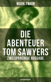 Die Abenteuer Tom Sawyers (Zweisprachige Ausgabe: Deutsch-Englisch)