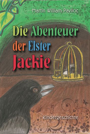 Die Abenteuer der Elster Jackie - Martin William Pavlicic