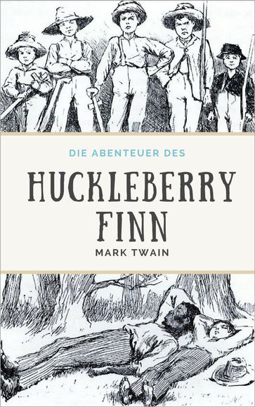 Die Abenteuer des Huckleberry Finn - Twain Mark