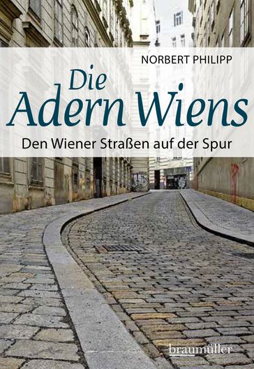 Die Adern Wiens - Norbert Philipp