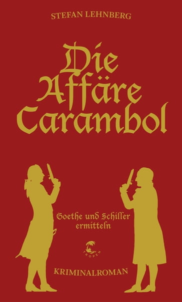 Die Affäre Carambol (Goethe und Schiller ermitteln) - Stefan Lehnberg