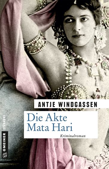 Die Akte Mata Hari - Antje Windgassen