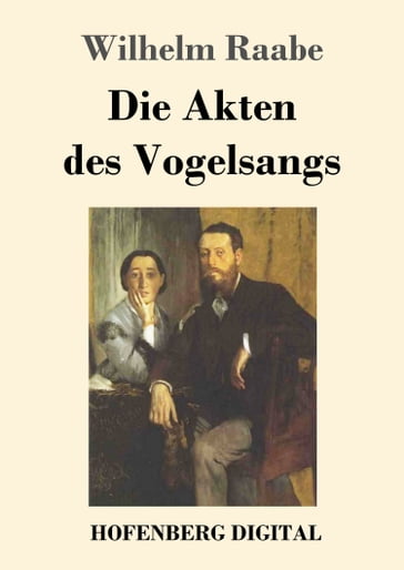 Die Akten des Vogelsangs - Wilhelm Raabe