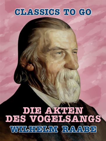 Die Akten des Volgelsangs - Wilhelm Raabe