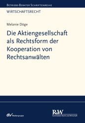 Die Aktiengesellschaft als Rechtsform der Kooperation von Rechtsanwälten