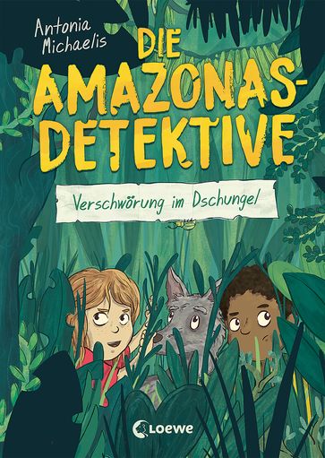 Die Amazonas-Detektive (Band 1) - Verschwörung im Dschungel - Antonia Michaelis