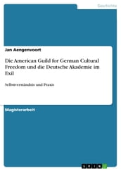 Die American Guild for German Cultural Freedom und die Deutsche Akademie im Exil