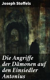 Die Angriffe der Dämonen auf den Einsiedler Antonius