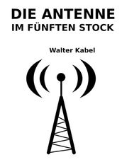 Die Antenne im fünften Stock