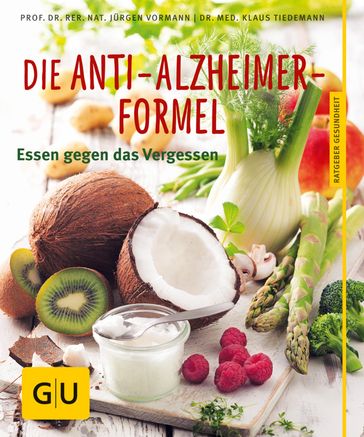 Die Anti-Alzheimer-Formel - Prof. Dr. Jurgen Vormann - Dr. med. Klaus Tiedemann