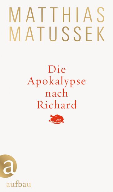 Die Apokalypse nach Richard - Matthias Matussek