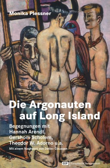 Die Argonauten auf Long Island - Detlev Claussen - Monika Plessner