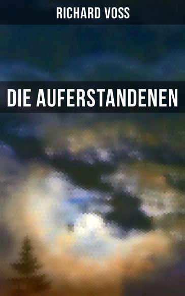 Die Auferstandenen - Richard Voß