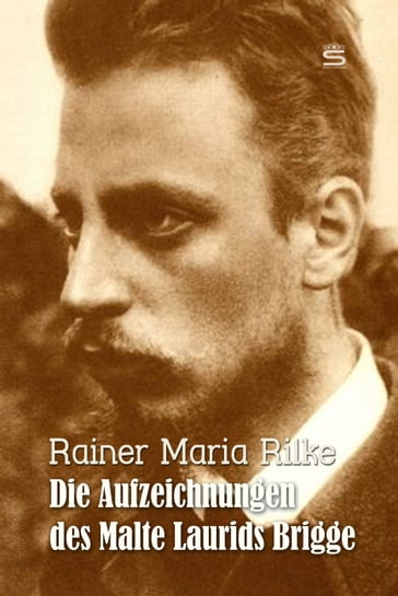 Die Aufzeichnungen des Malte Laurids Brigge - Rainer Rilke