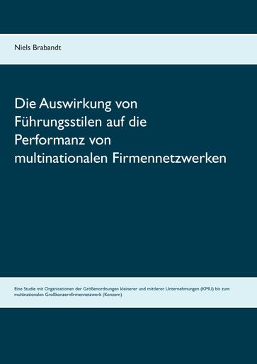 Die Auswirkung von Führungsstilen auf die Performanz von multinationalen Firmennetzwerken - Niels Brabandt