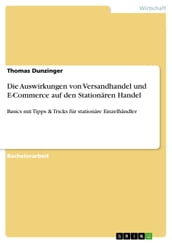 Die Auswirkungen von Versandhandel und E-Commerce auf den Stationären Handel