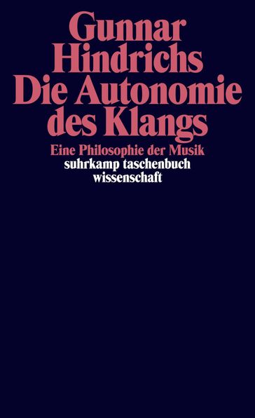 Die Autonomie des Klangs - Gunnar Hindrichs